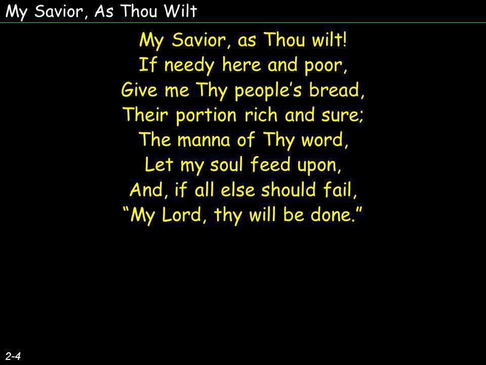 Give me Thy people’s bread, Their portion rich and sure;