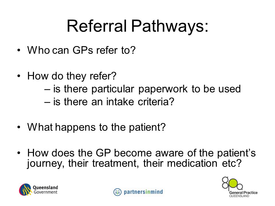 Referral Pathways: Who can GPs refer to How do they refer