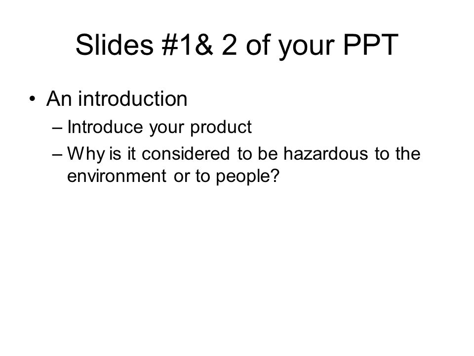Slides #1& 2 of your PPT An introduction Introduce your product