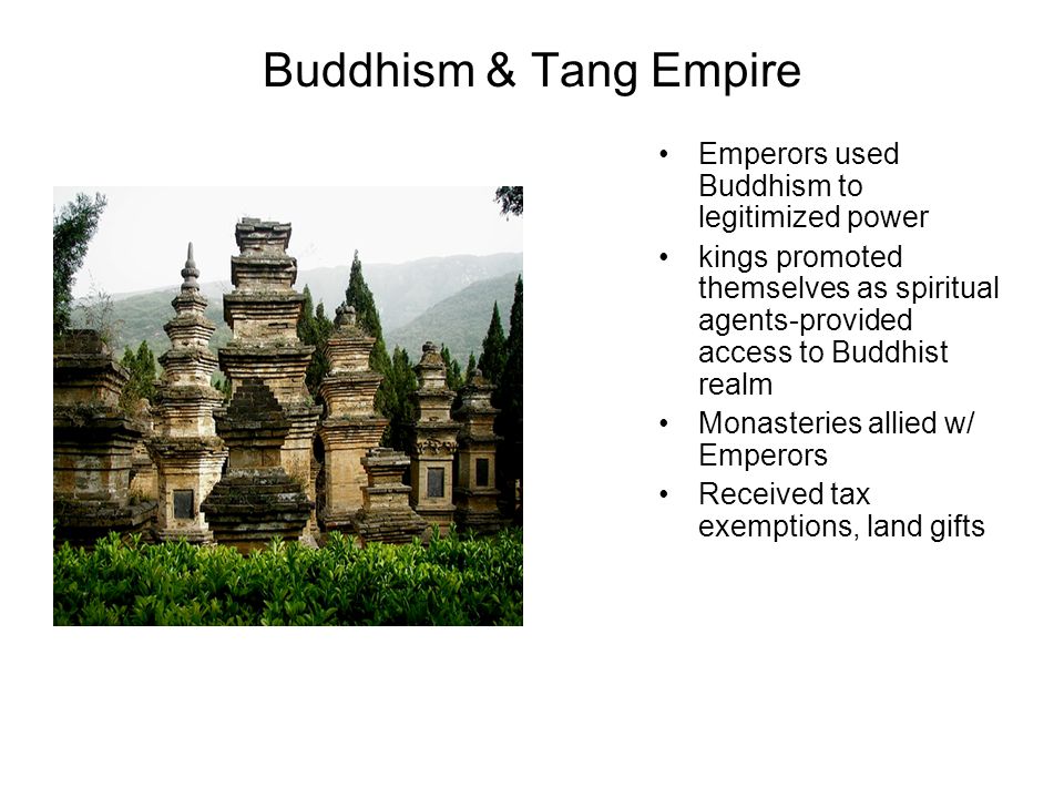 Buddhism & Tang Empire Emperors used Buddhism to legitimized power