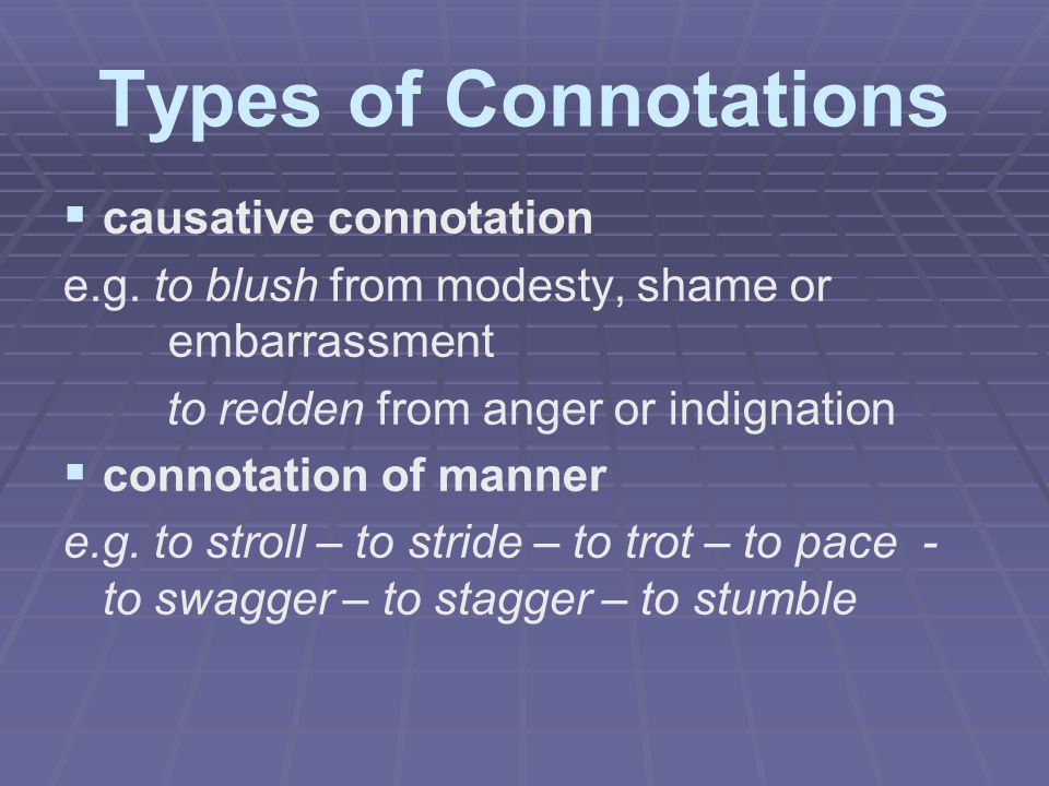 Types of Connotations causative connotation