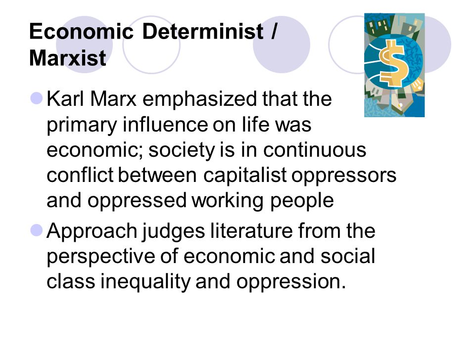 Economic Determinist / Marxist