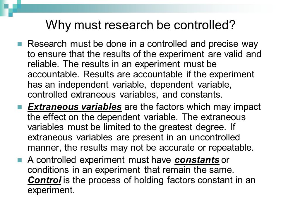 Why must research be controlled