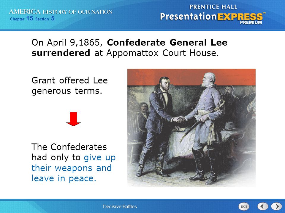On April 9,1865, Confederate General Lee surrendered at Appomattox Court House.