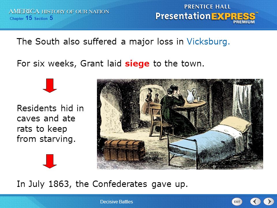 The South also suffered a major loss in Vicksburg.