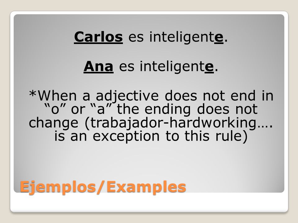 Carlos es inteligente. Ana es inteligente