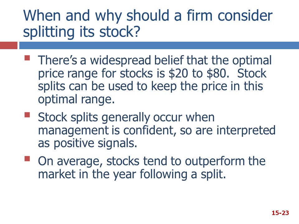 When and why should a firm consider splitting its stock