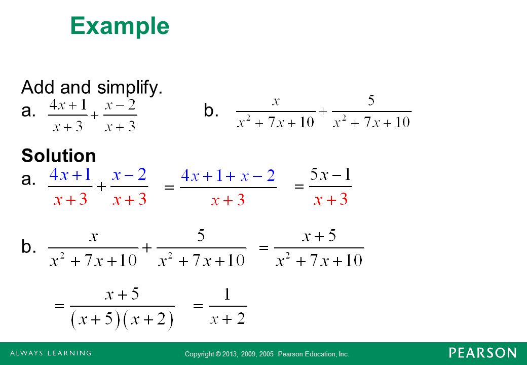 Example Add and simplify. a. b. Solution a. b.
