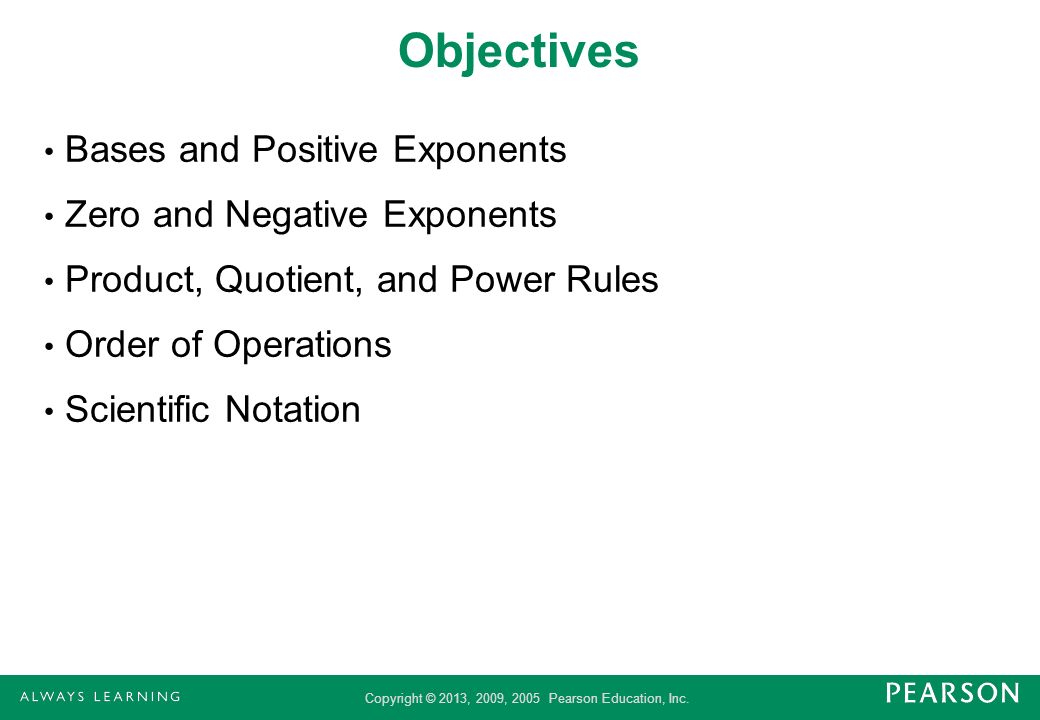 Objectives Bases and Positive Exponents Zero and Negative Exponents
