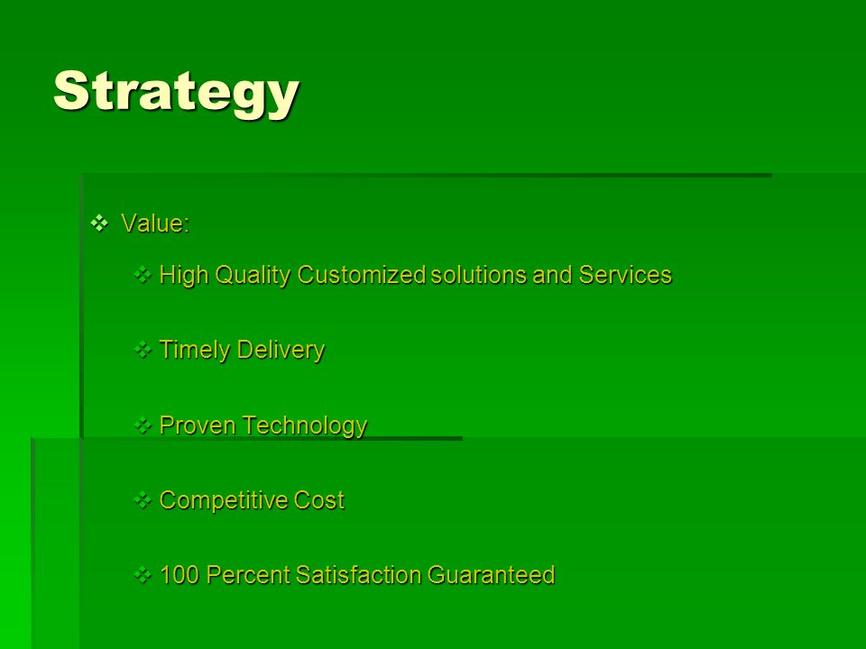Strategy Value: High Quality Customized solutions and Services