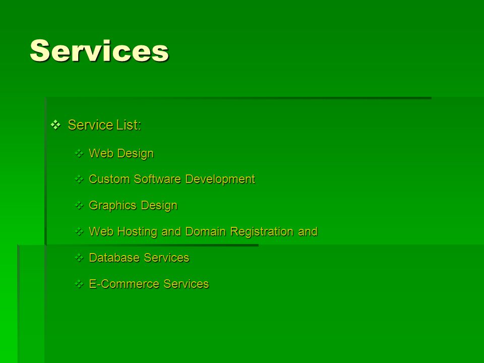 Services Service List: Web Design Custom Software Development