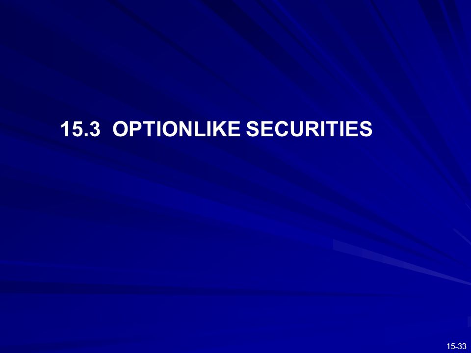 15.3 OPTIONLIKE SECURITIES