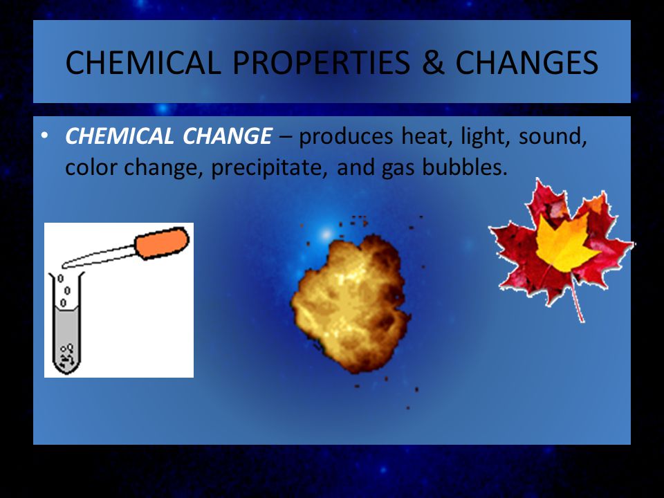 CHEMICAL PROPERTIES & CHANGES