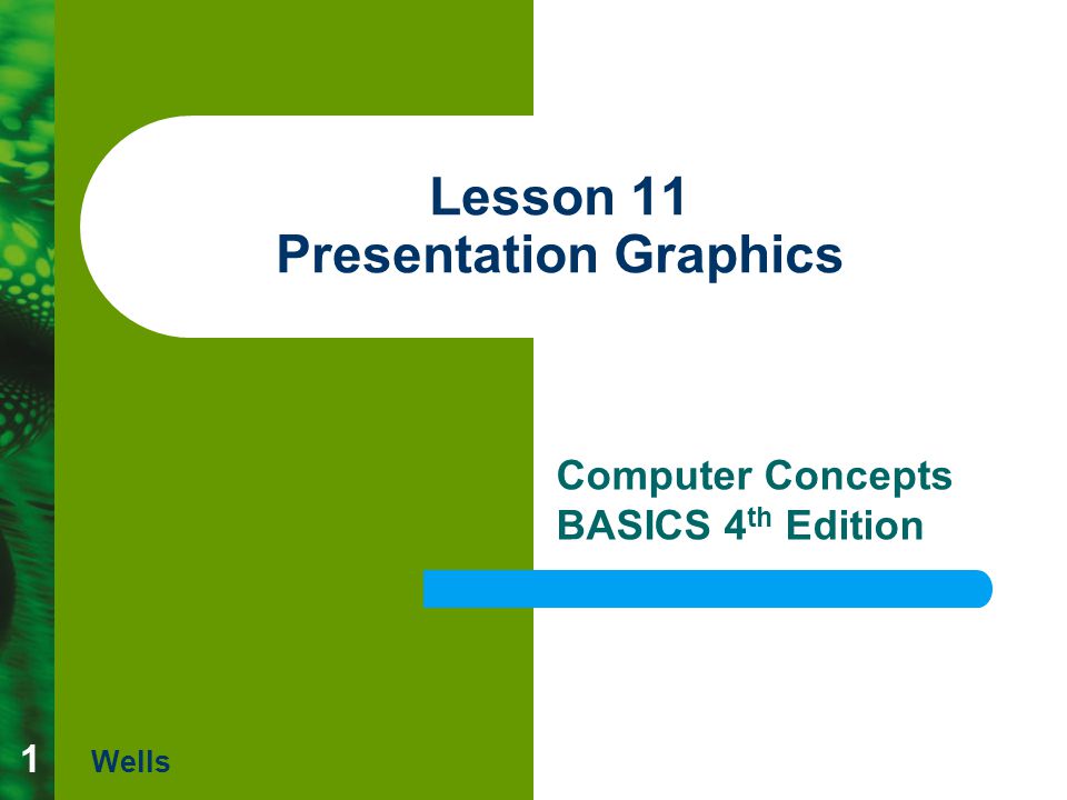 Lesson 11 Presentation Graphics