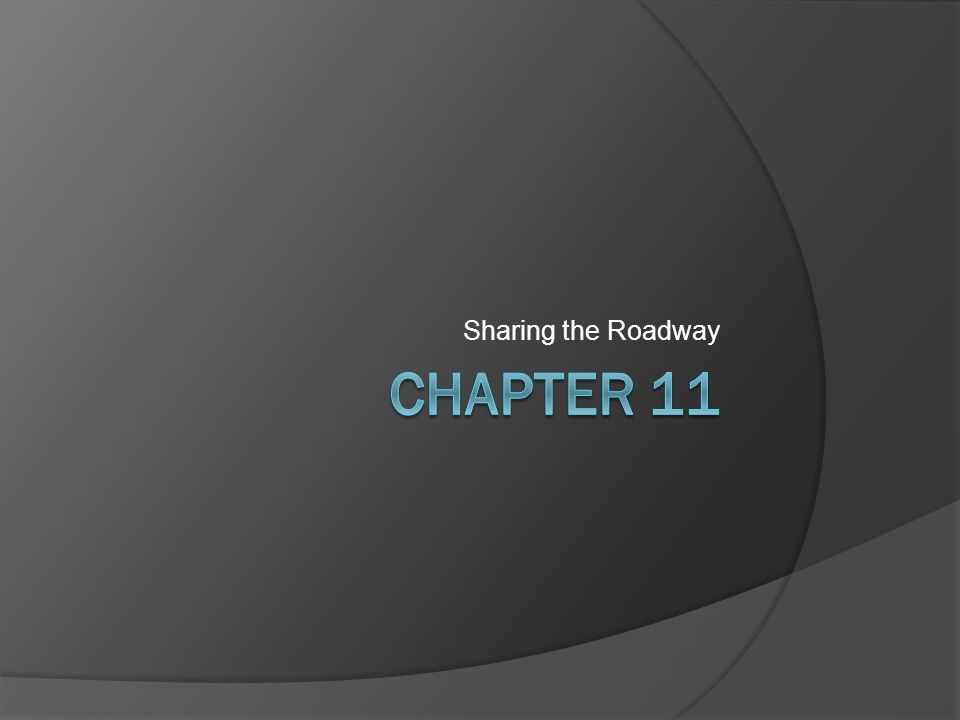 Sharing the Roadway Chapter 11