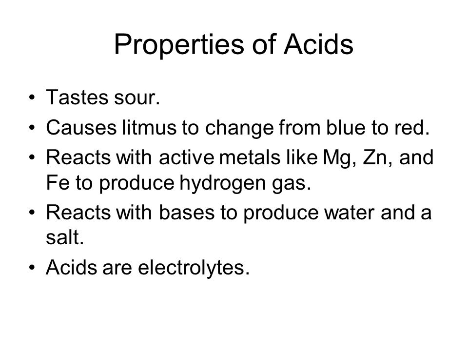 Properties of Acids Tastes sour.