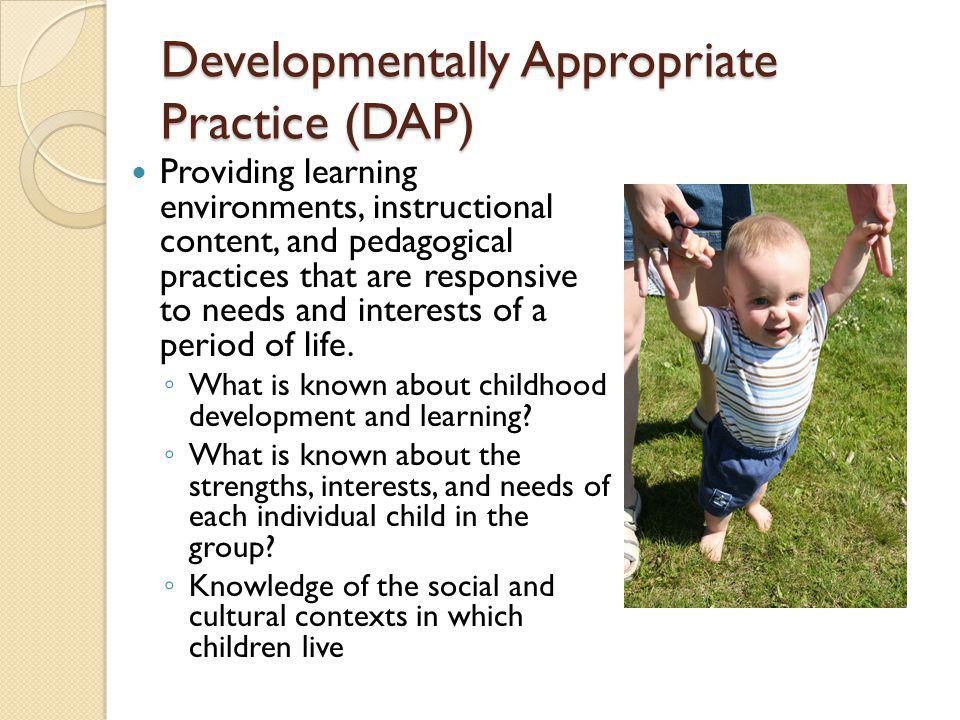 Developmentally Appropriate Practice (DAP)