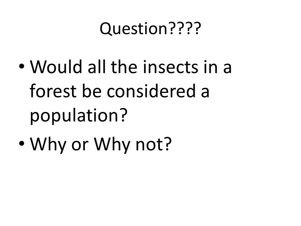Would all the insects in a forest be considered a population