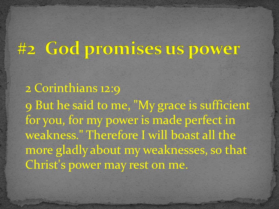 #2 God promises us power 2 Corinthians 12:9