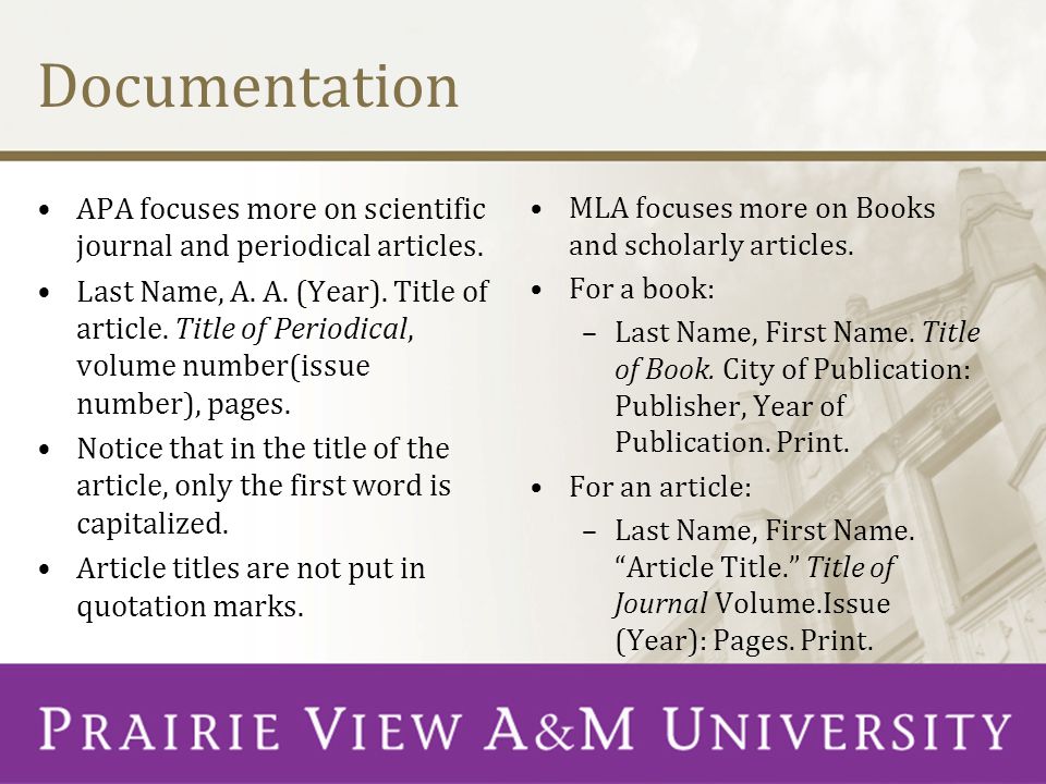 Documentation APA focuses more on scientific journal and periodical articles.