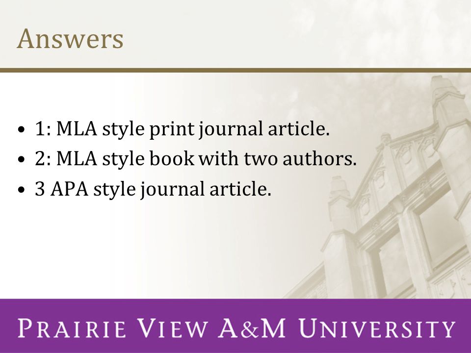 Answers 1: MLA style print journal article.