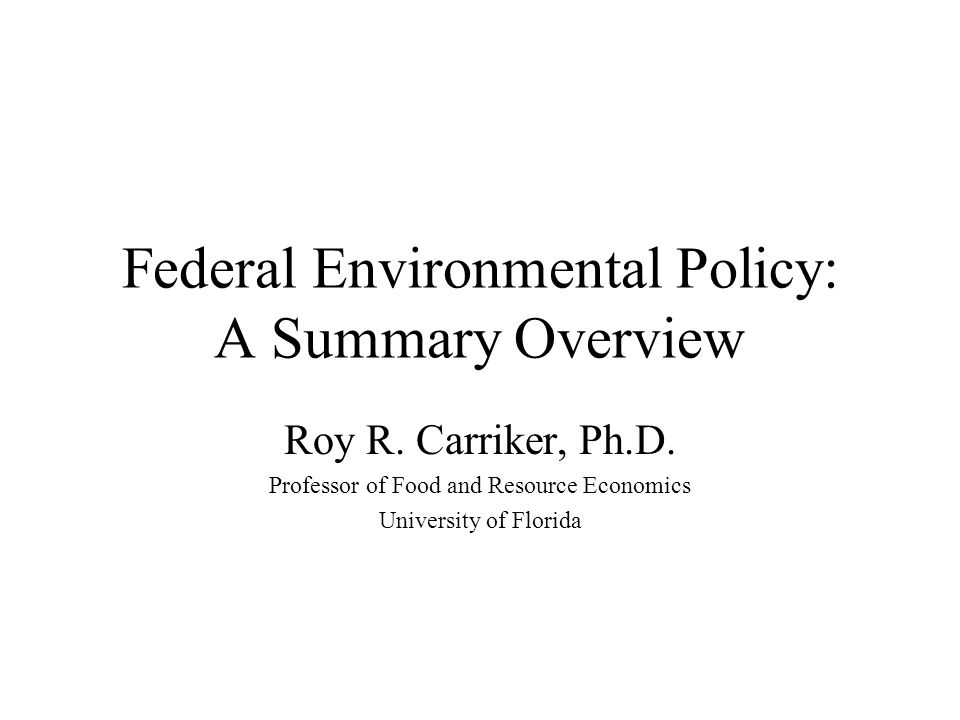 Federal Environmental Policy: A Summary Overview
