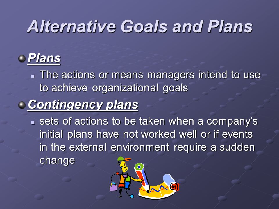Alternative Goals and Plans