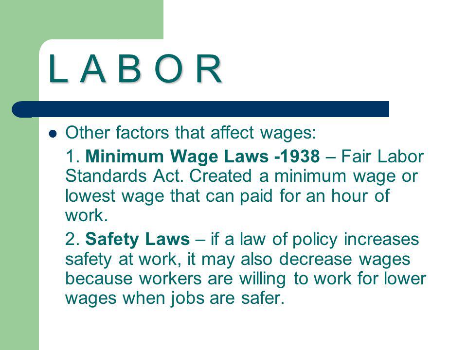 L A B O R Other factors that affect wages: