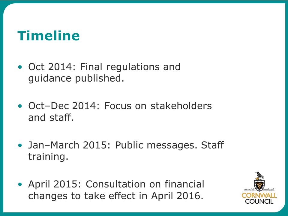 Timeline Oct 2014: Final regulations and guidance published.