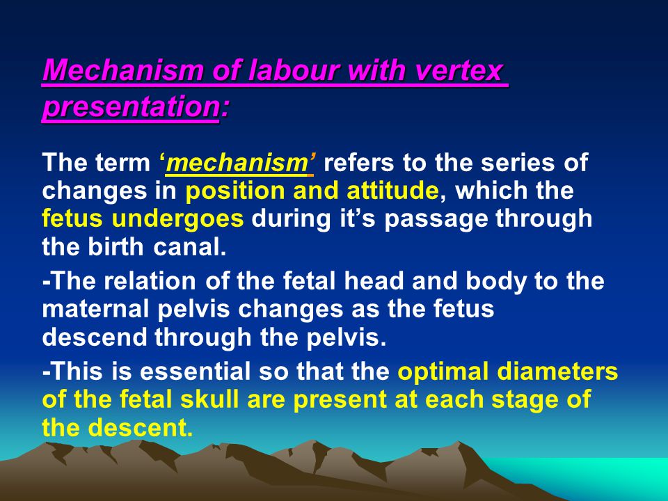 Mechanism of labour with vertex presentation: