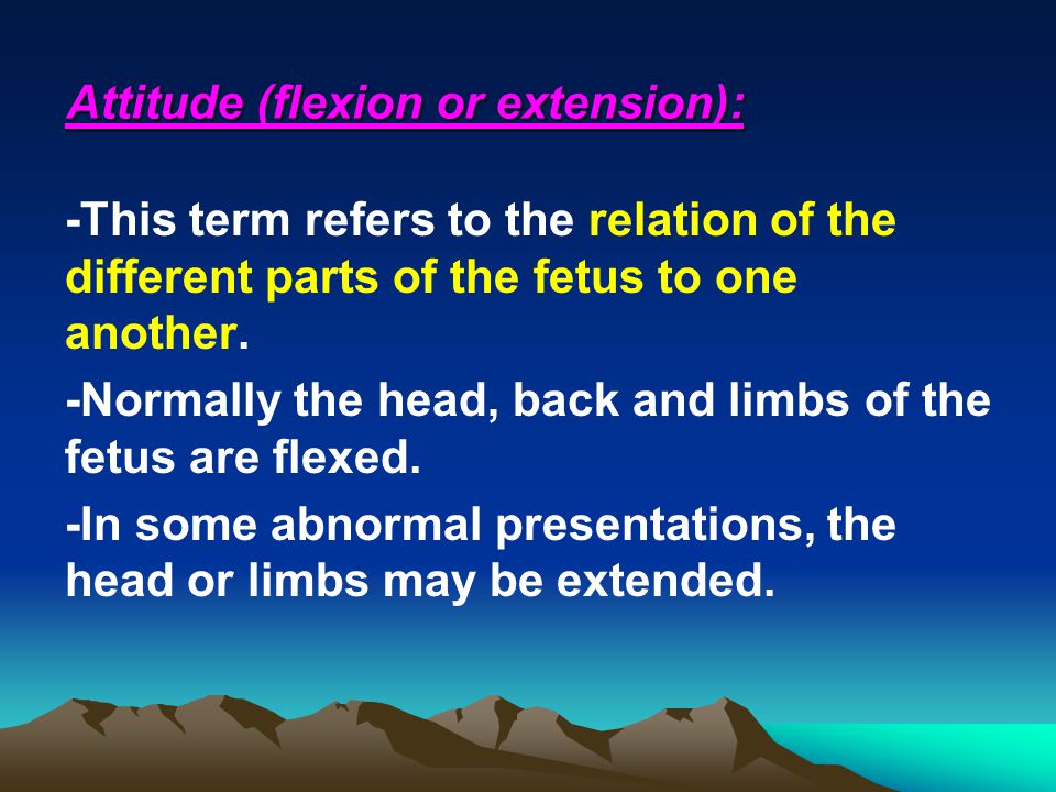 Attitude (flexion or extension):