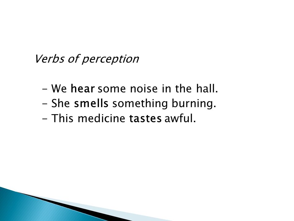 Verbs of perception - We hear some noise in the hall