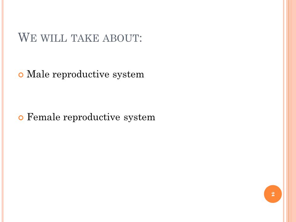 We will take about: Male reproductive system
