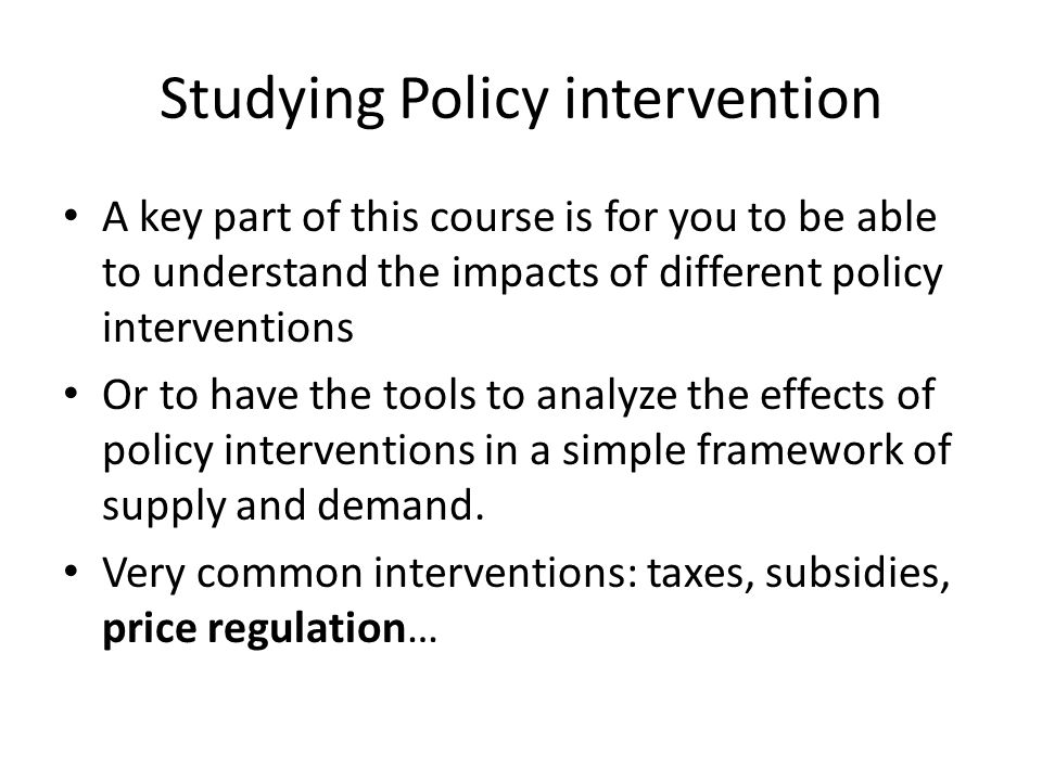 Studying Policy intervention