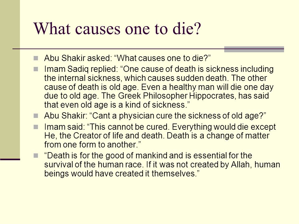 What causes one to die Abu Shakir asked: What causes one to die