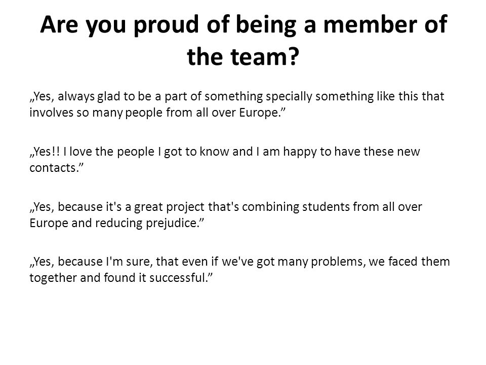 Are you proud of being a member of the team