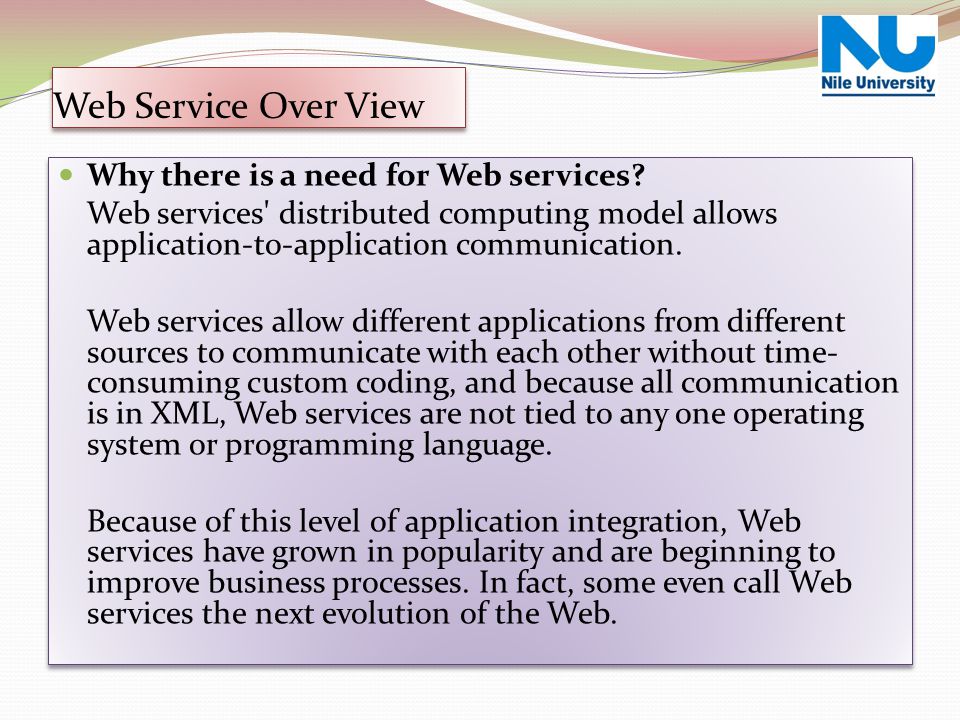 Web Service Over View Why there is a need for Web services