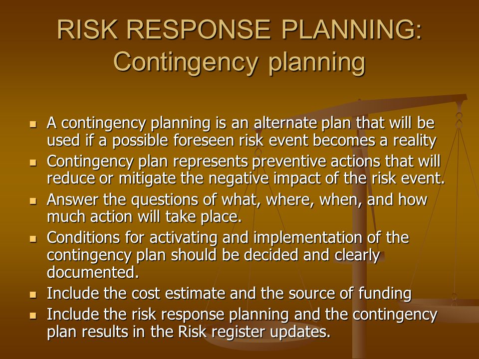 RISK RESPONSE PLANNING: Contingency planning
