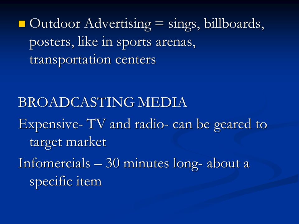 Outdoor Advertising = sings, billboards, posters, like in sports arenas, transportation centers