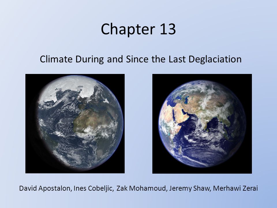 Climate During and Since the Last Deglaciation