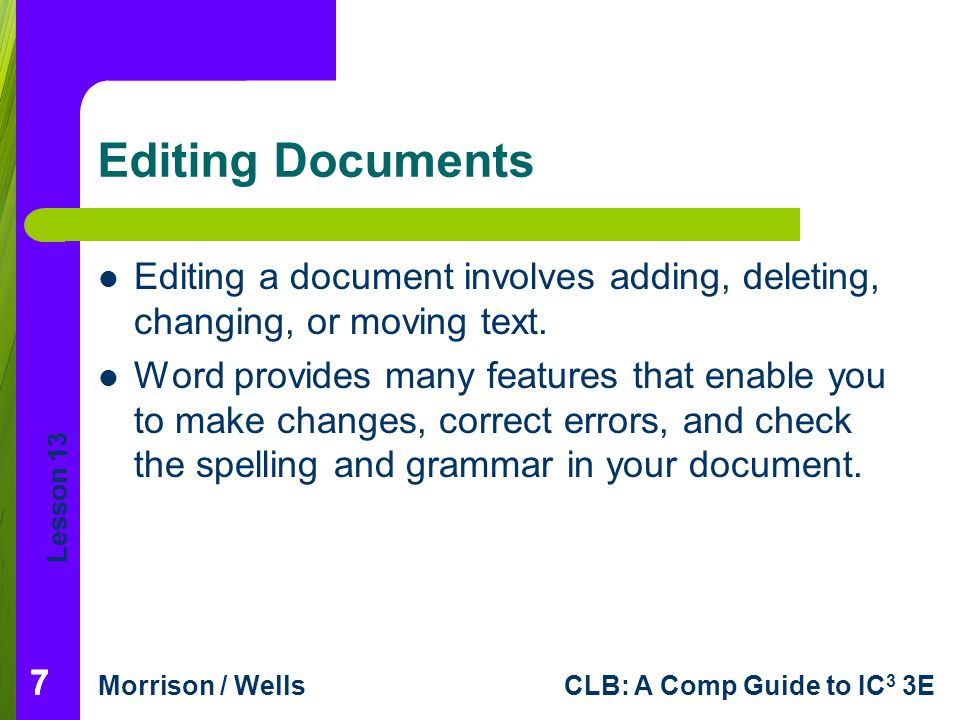 Editing Documents Editing a document involves adding, deleting, changing, or moving text.