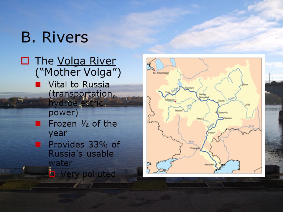 B. Rivers The Volga River ( Mother Volga )