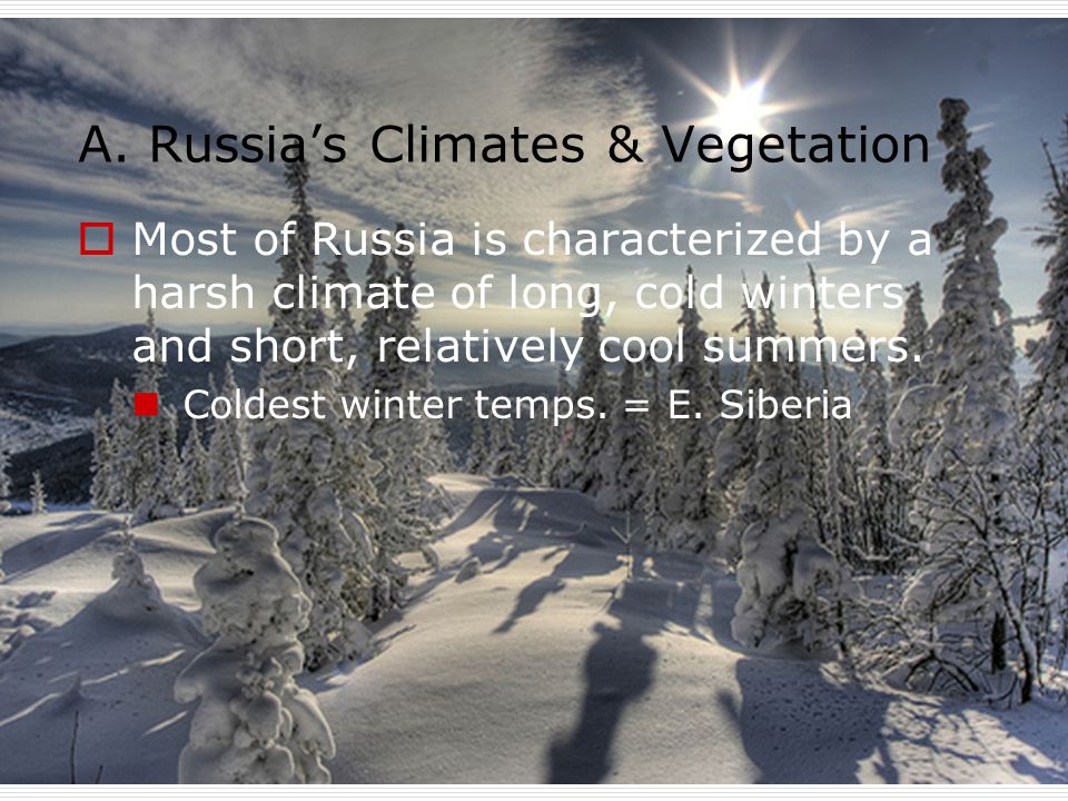 A. Russia’s Climates & Vegetation