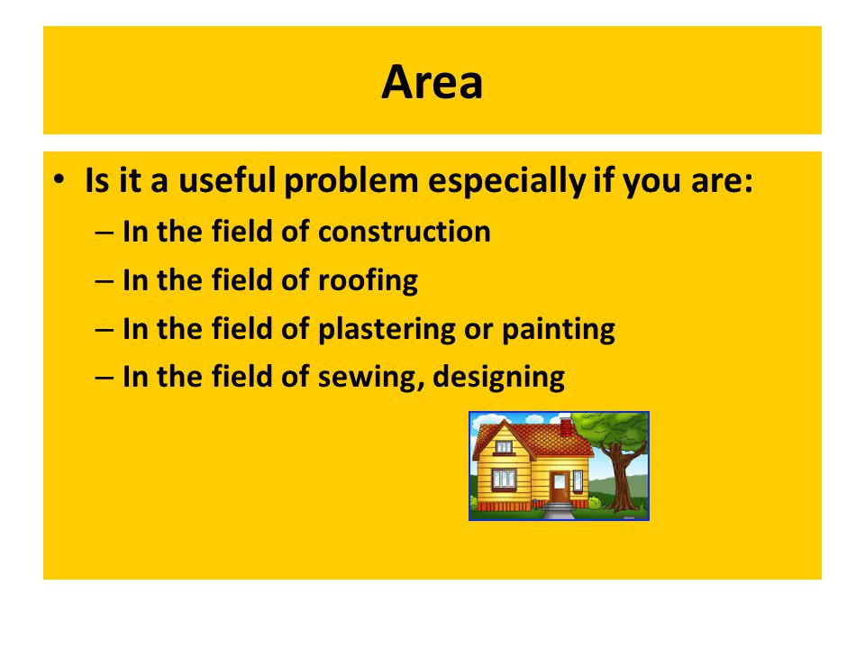 Area Is it a useful problem especially if you are: