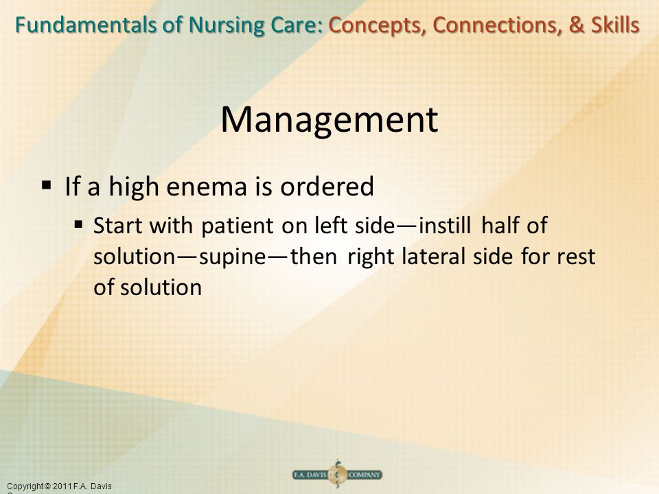 Management If a high enema is ordered