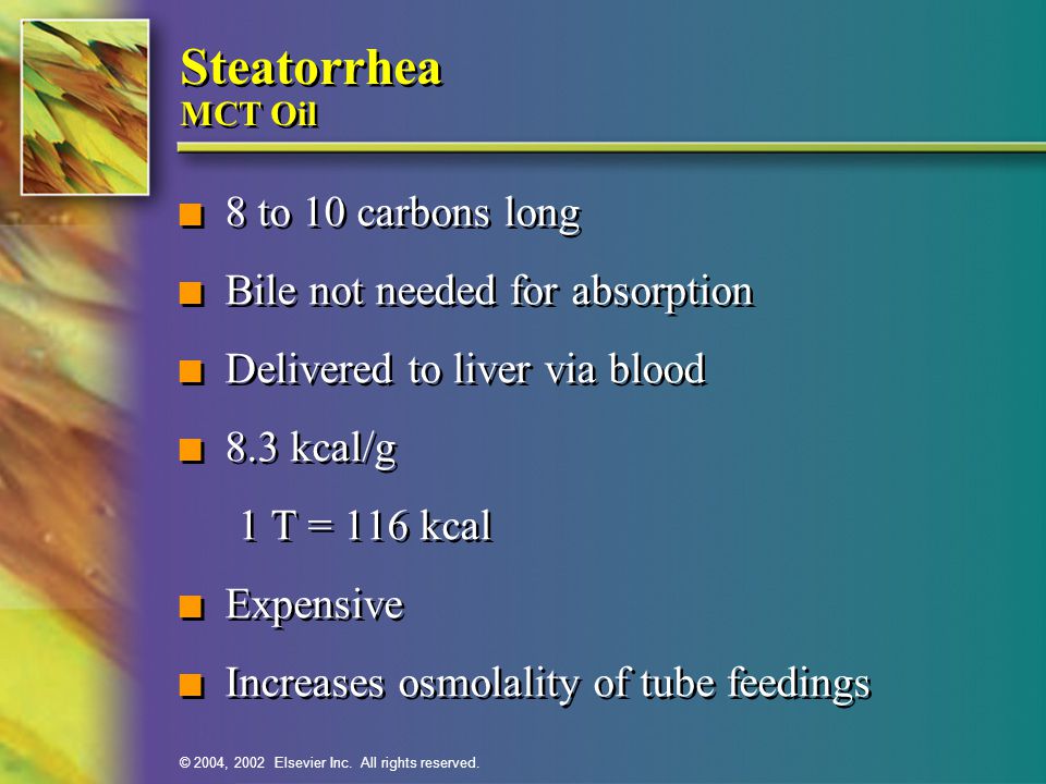 Steatorrhea MCT Oil 8 to 10 carbons long