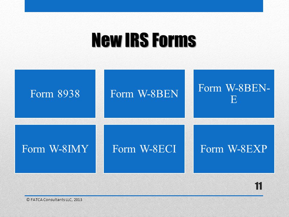 New IRS Forms Form 8938 Form W-8BEN Form W-8BEN-E Form W-8IMY