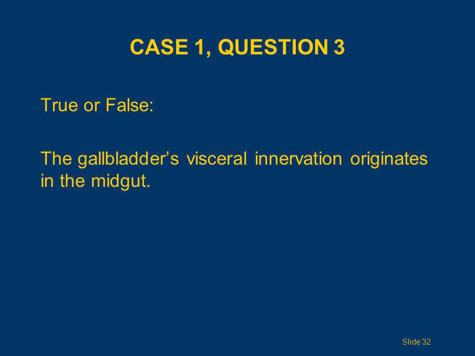 Case 1, Question 3 True or False: