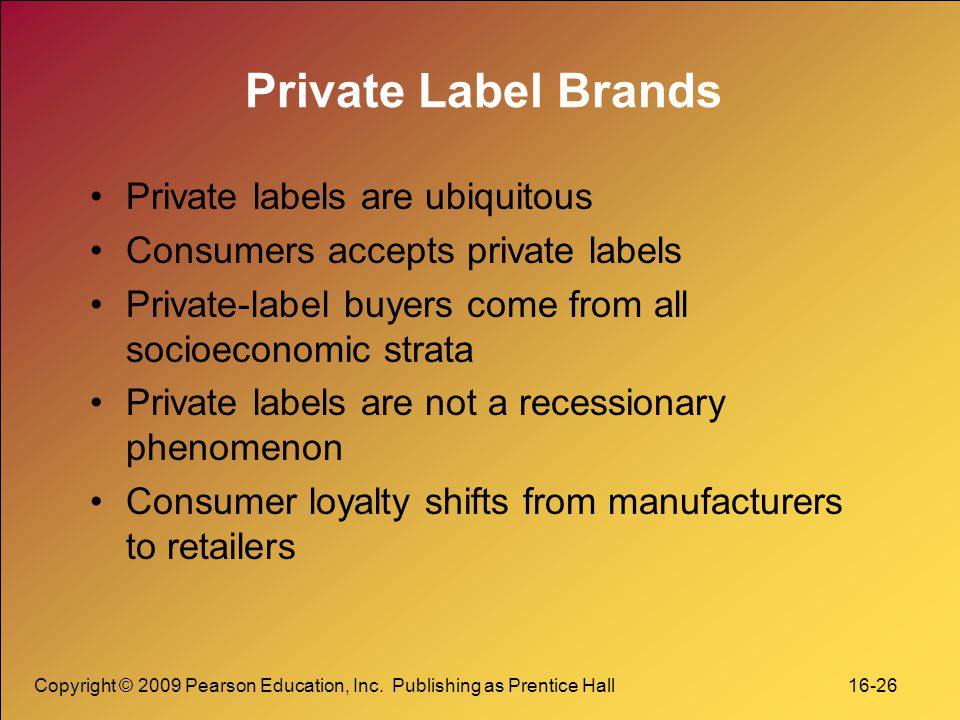 Private Label Brands Private labels are ubiquitous