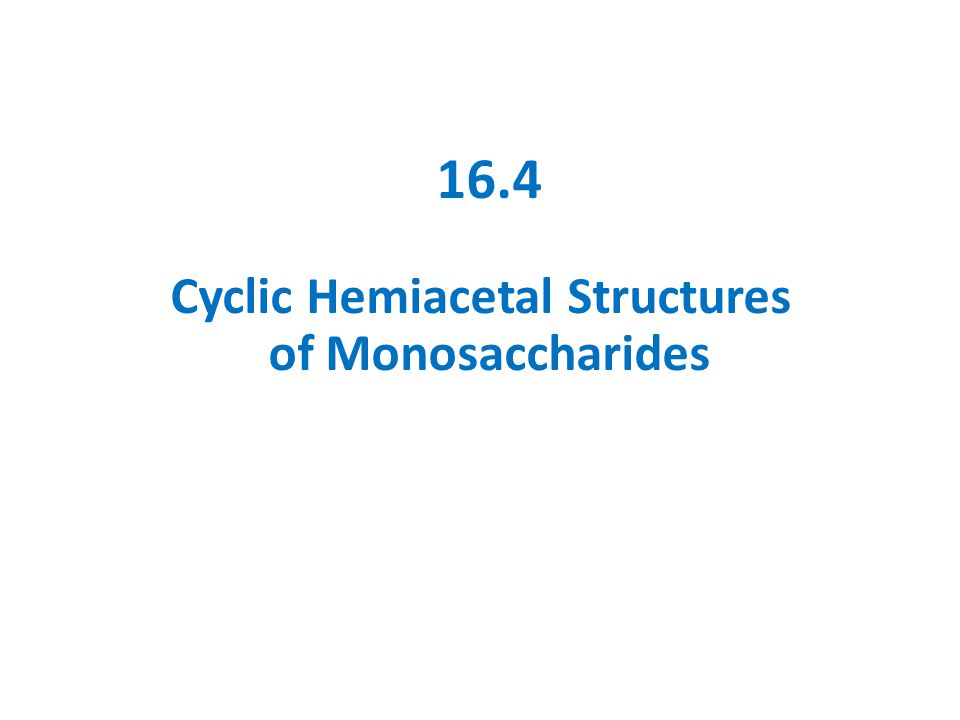 Cyclic Hemiacetal Structures